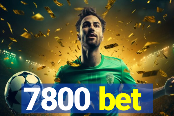 7800 bet
